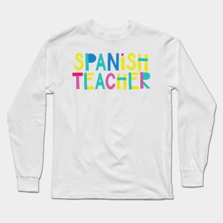 Spanish Teacher Gift Idea Cute Back to School Long Sleeve T-Shirt